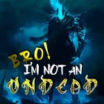 Бро, я не нежить! Бро, я не нежить!